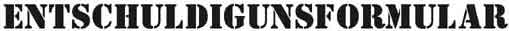 Entschuldigungsformular